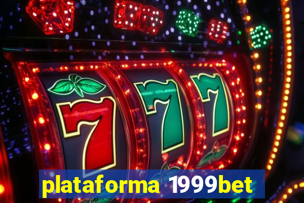 plataforma 1999bet